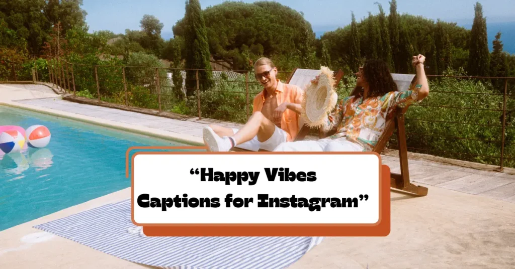 happy vibes captions for instagram