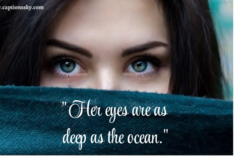 her eyes are as deep as the ocean