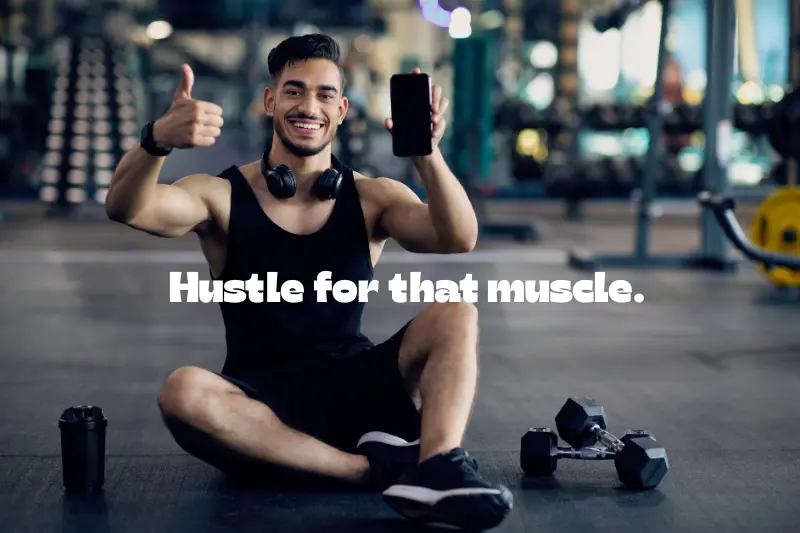 hustle for that muscle