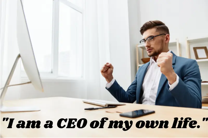 i am a CEO of my own life