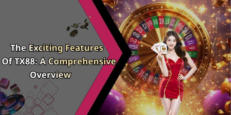 Tx88 – Unleashing The Thrill Of Online Entertainment Excellence image 2198