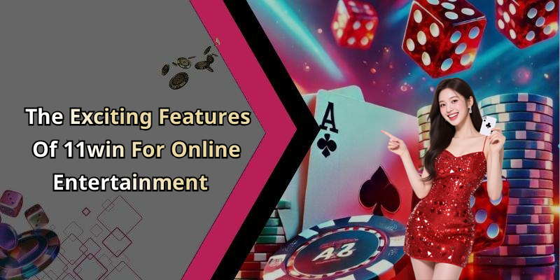 11win – Discover Top Online Entertainment Options For Endless Fun image 2238