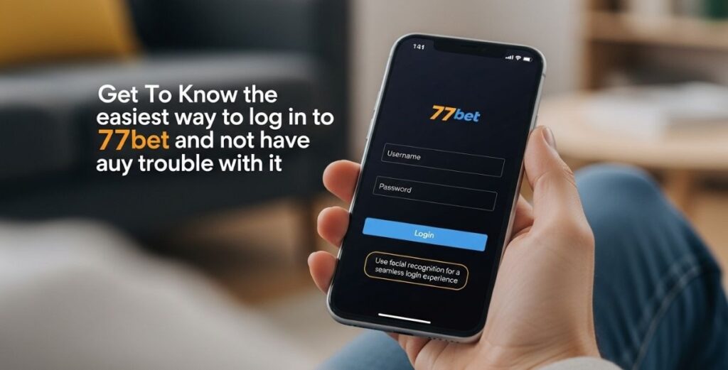 Get To Know the easiest way to log in to 77bet and not have any trouble with it image 225