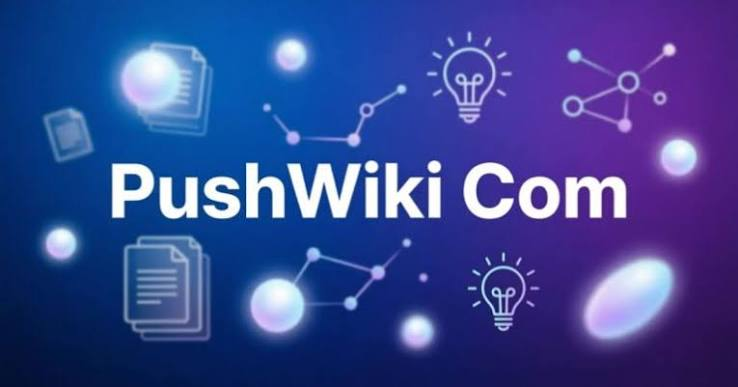 Pushwiki Com: Complete Guide to the Online Information Platform image 4007