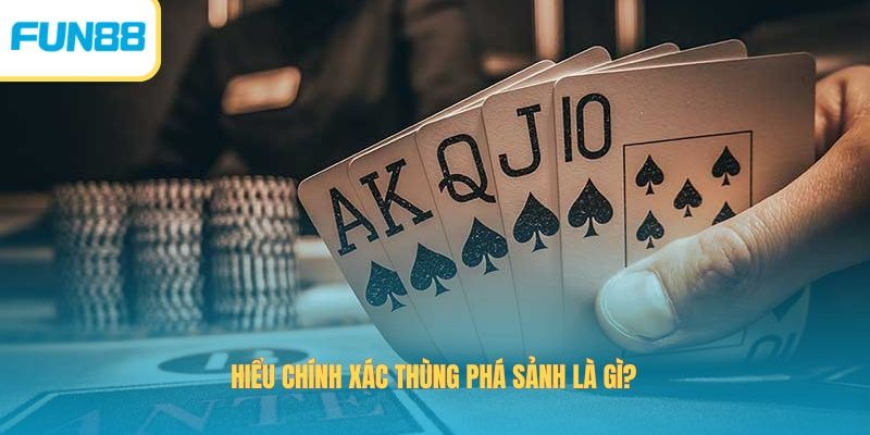Thùng Phá Sảnh Và Những Điều Bạn Nhất Định Phải Biết image 4771