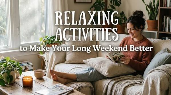 How to Make Long Weekends Even More Relaxing image 4831