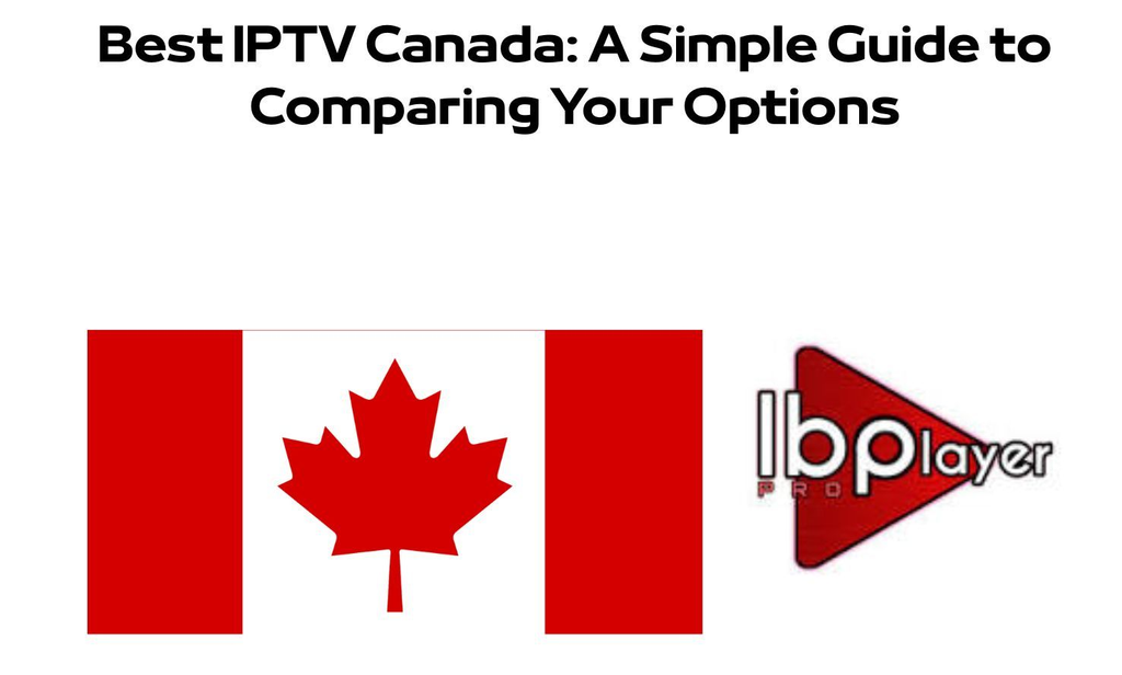 Best IPTV Canada: A Simple Guide to Comparing Your Options image 5443