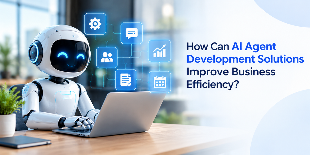 How Can AI Agent Development Solutions Improve Business Efficiency? image 5508
