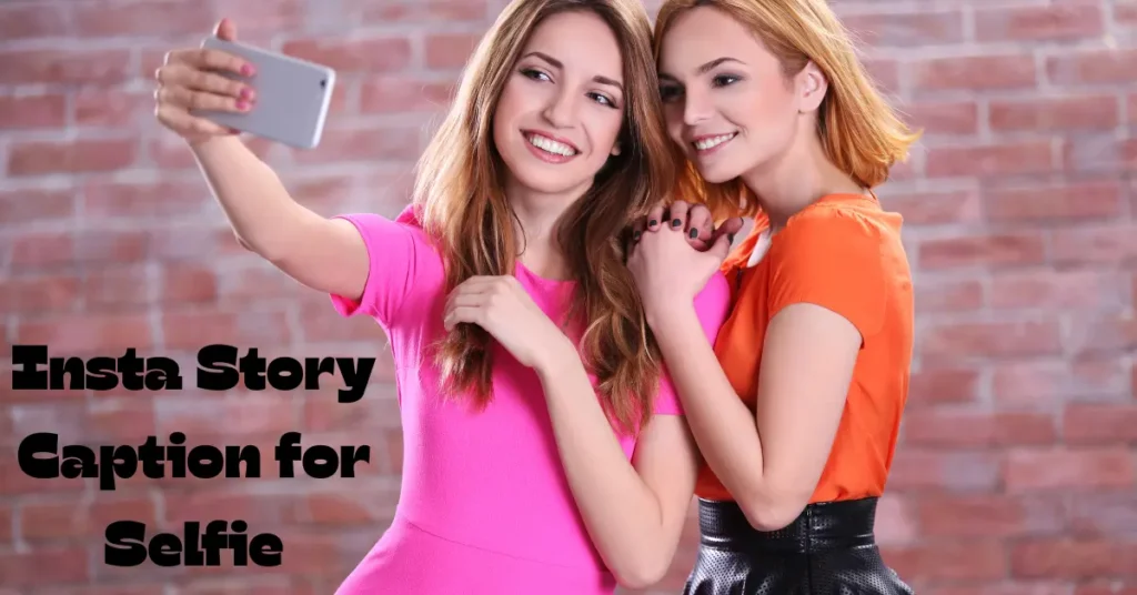 insta story caption for selfie