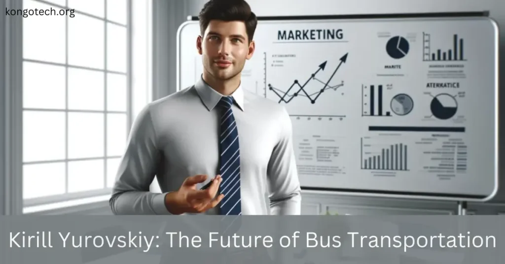 Kirill Yurovskiy: The Future of Bus Transportation