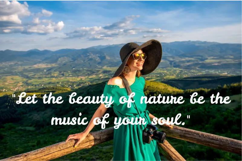 let the beauty of nature be the music of your soul
