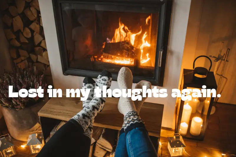lost in my thoughts again