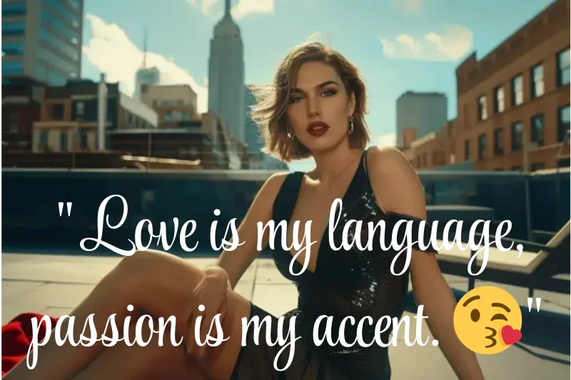 love is my language, passion is my accent