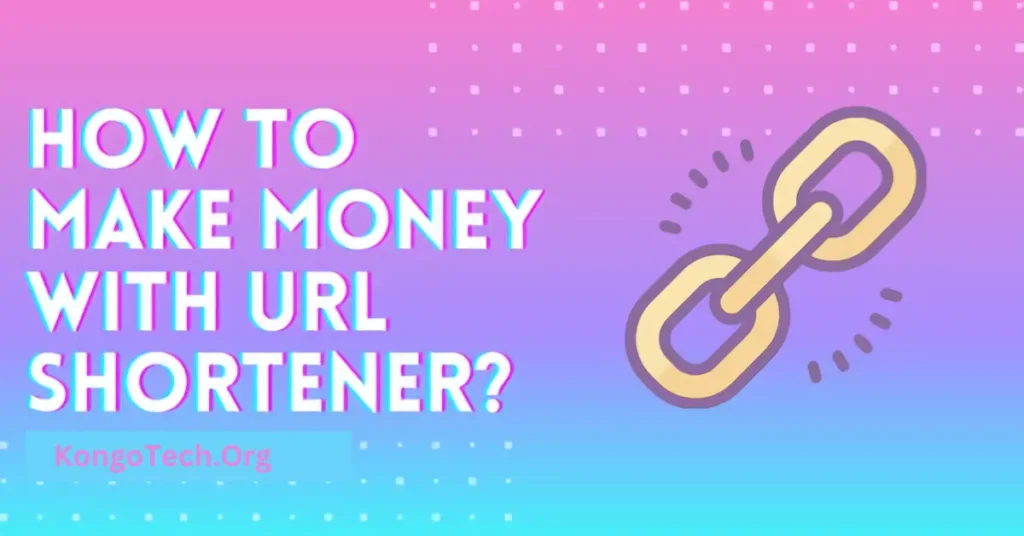 How To Make Money By Shortening URL – Earn Money In 2025 make money by shortening url