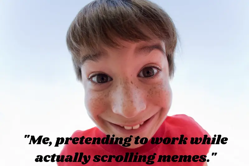 me, pretending to work while actually scrolling memes