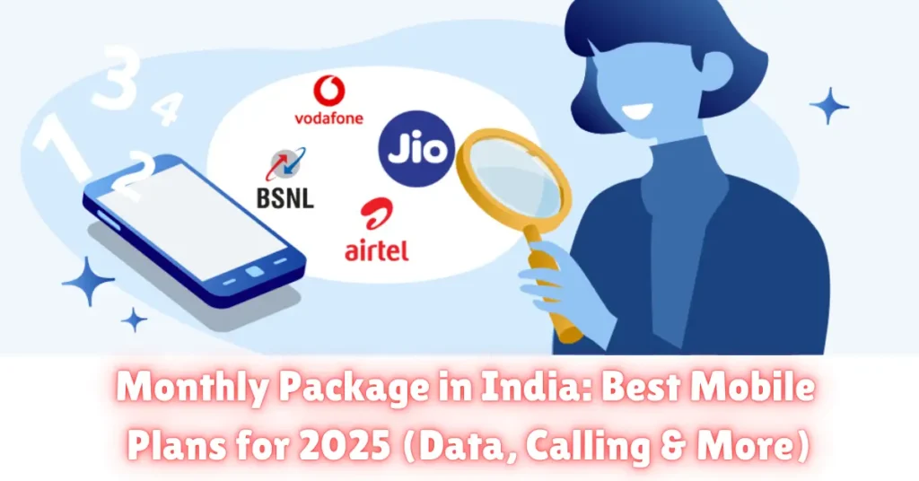 Monthly Package in India: Best Mobile Plans for 2025 (Data, Calling & More) monthly package in india best mobile plans for 2025 (data, calling & more)