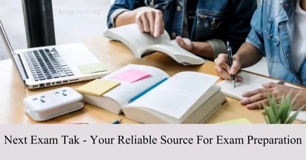 Next Exam Tak – Your Reliable Source For Exam Preparation – Kongo Tech next exam tak