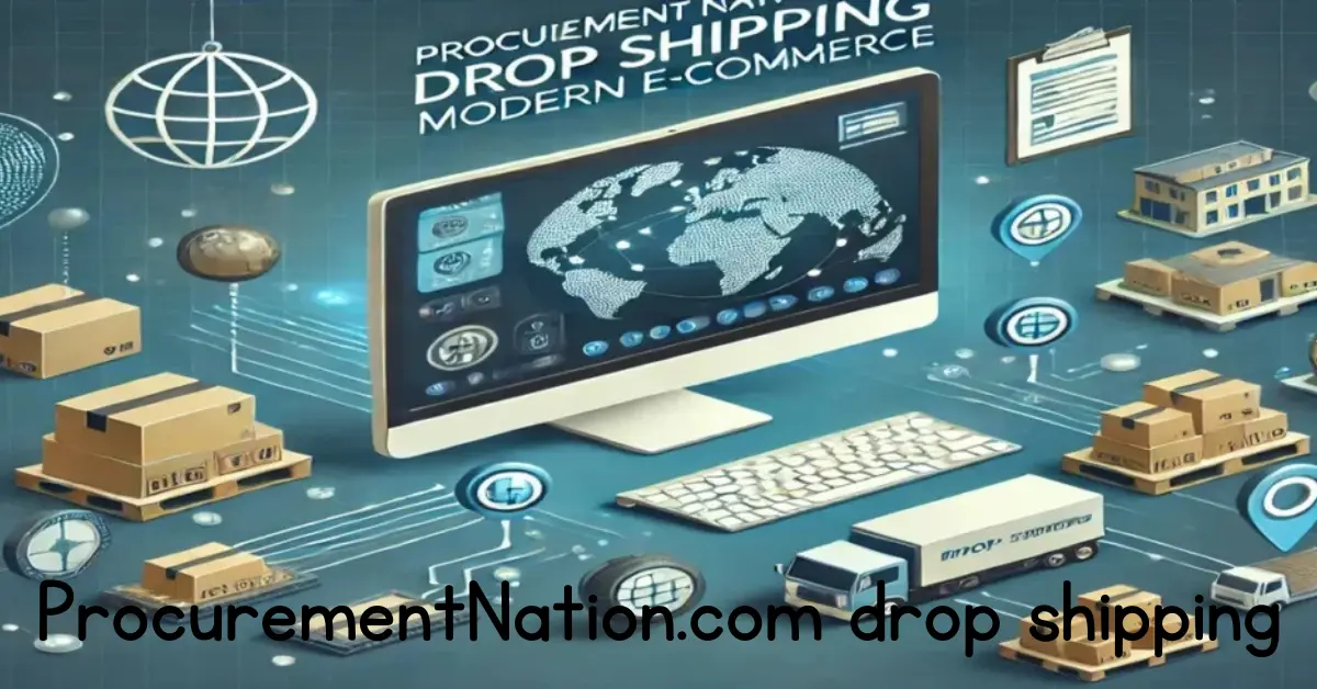 ProcurementNation.com Drop Shipping: Key To E-Commerce Success