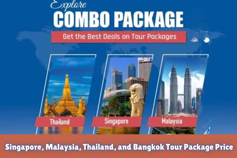 singapore, malaysia, thailand, and bangkok tour package price