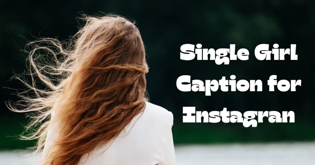 single girl caption for instagram