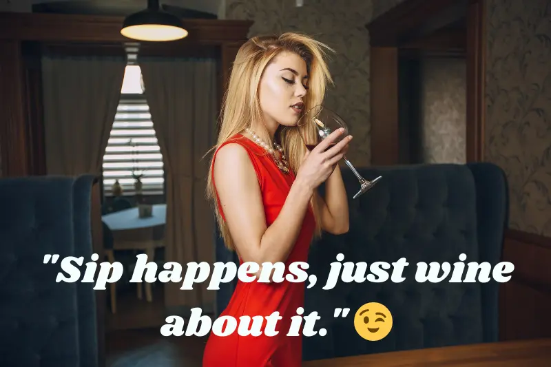 sip happens, just wine about it
