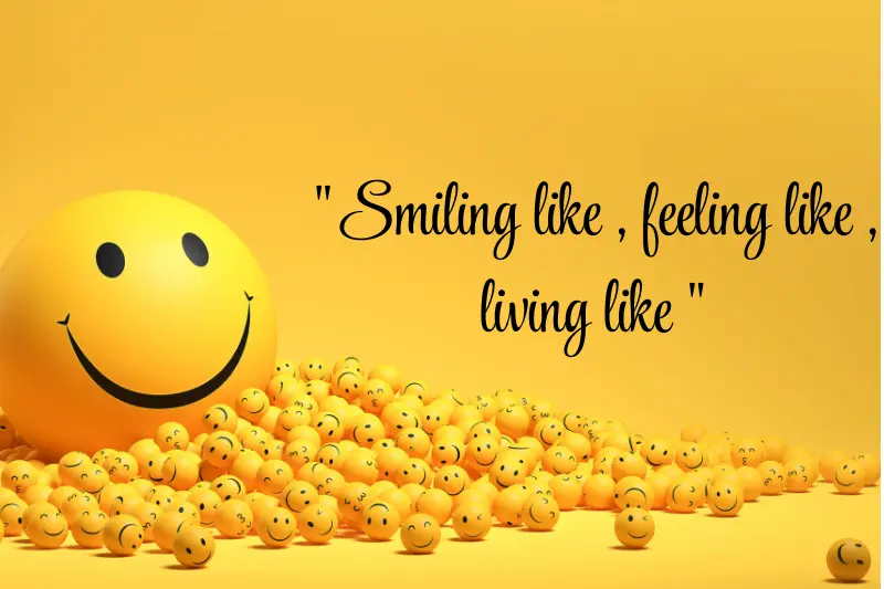 smiling like , feeling like , living like