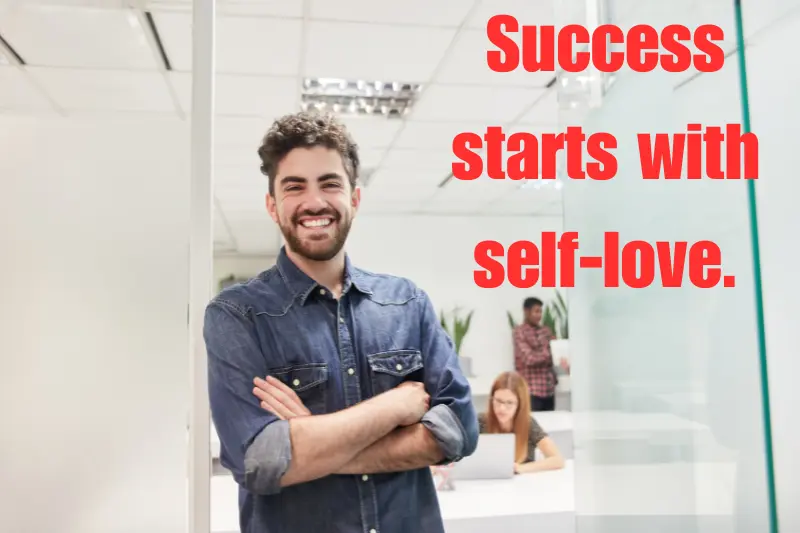 success starts with self-love.