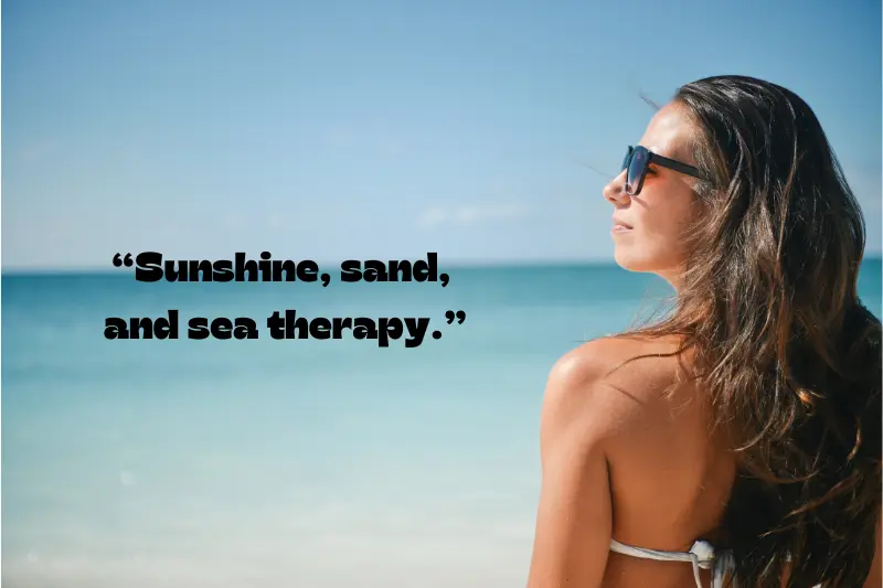 sunshine, sand, and sea therapy