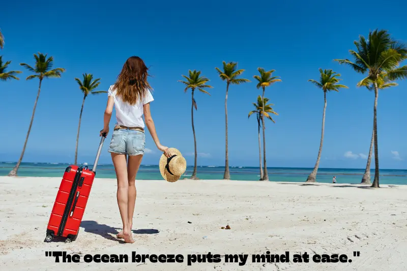 the ocean breeze puts my mind at ease