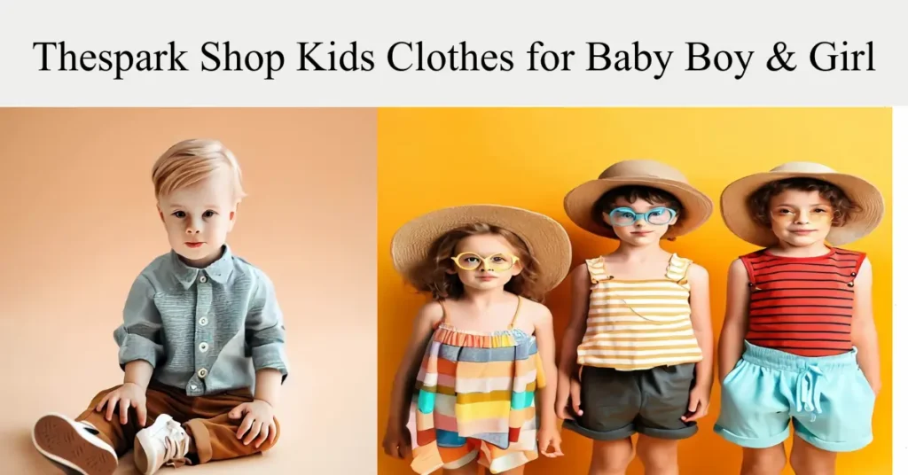 Thespark Shop Kids Clothes for Baby Boy & Girl Guide – Kongo Tech thespark shop kids clothes for baby boy & girl