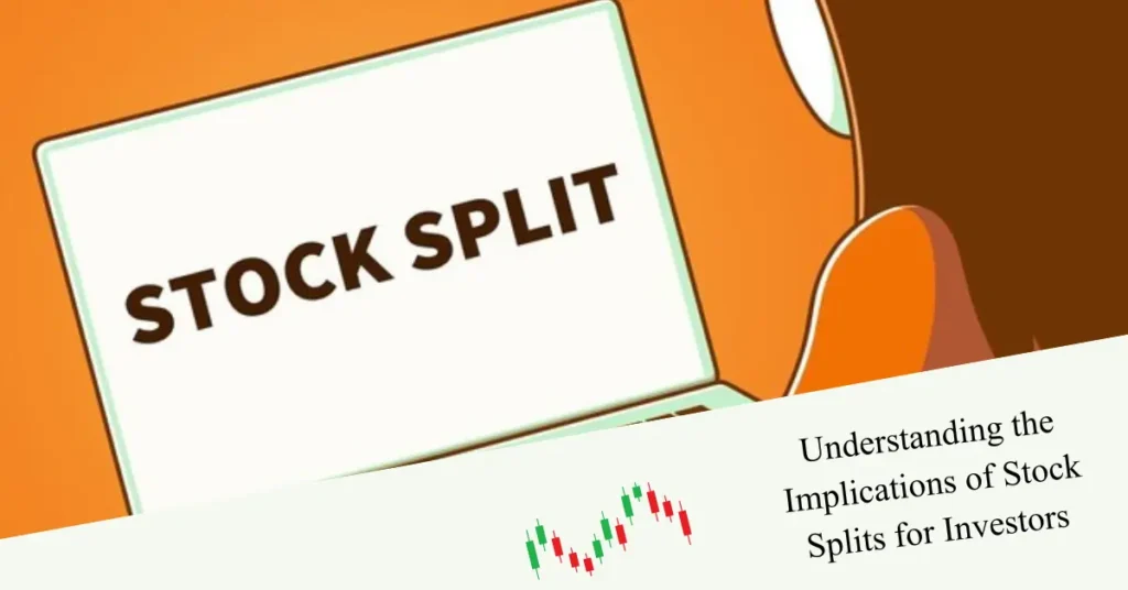 Understanding the Implications of Stock Splits for Investors understanding the Implications of stock splits for investors (1)