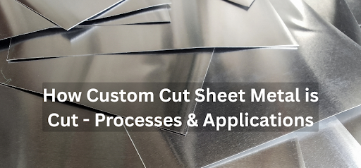 How Custom Cut Sheet Metal is Cut – Processes, Tolerances & Material Applications unnamed 2026 09 23T221201.787