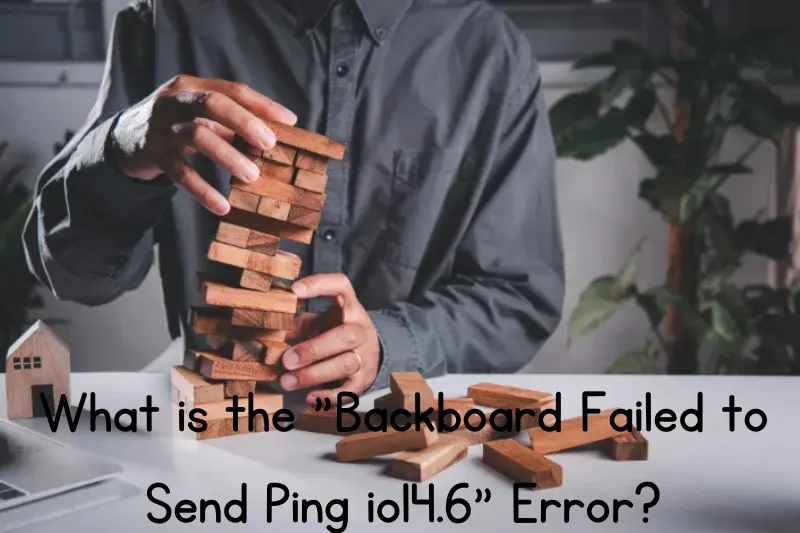 what is the backboard failed to send ping io14.6 error