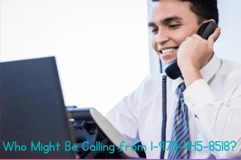 who might be calling from 1-978-445-8518