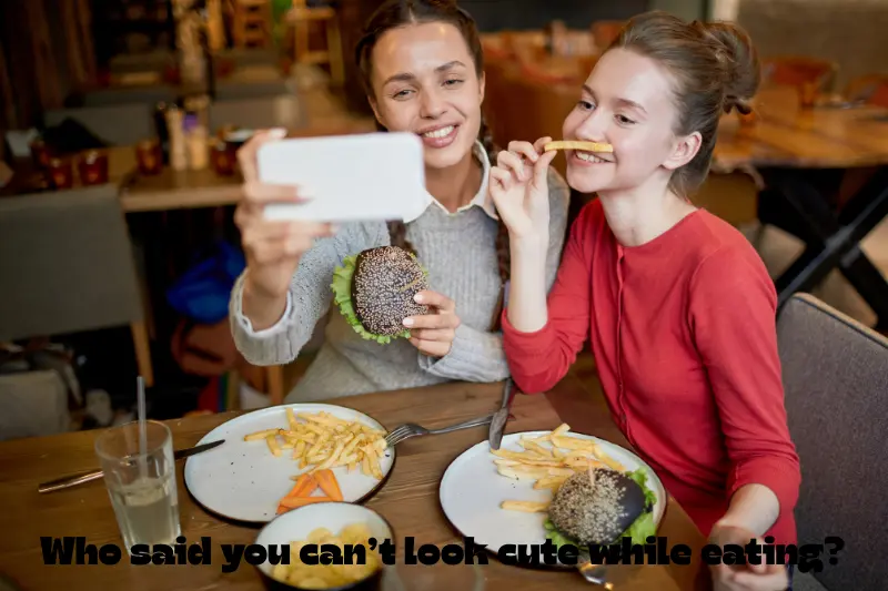 who said you can’t look cute while eating