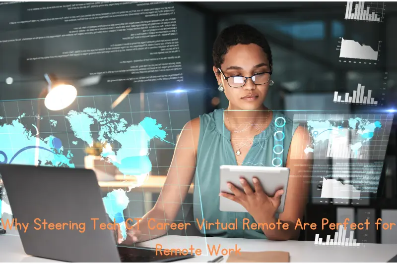 why steering tech ct career virtual remote Are perfect for remote work